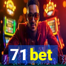 71 bet