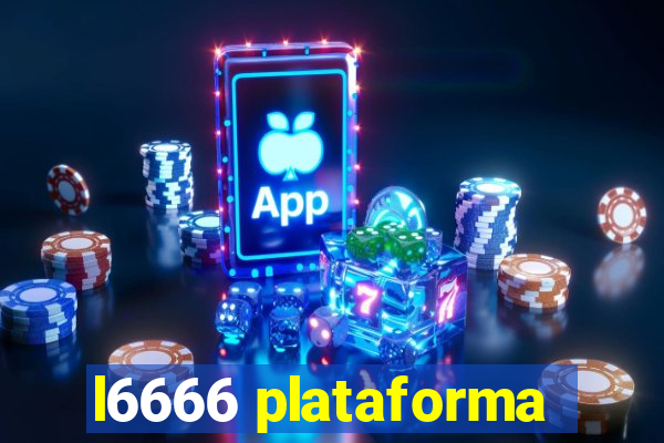 l6666 plataforma