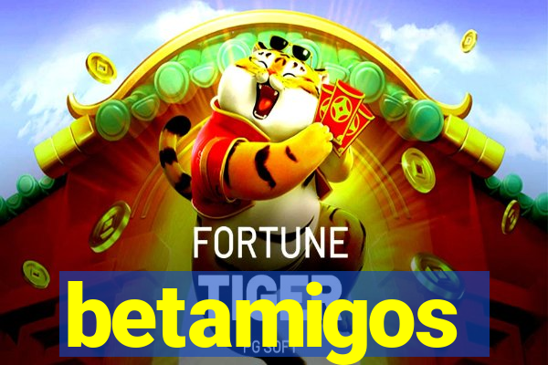 betamigos