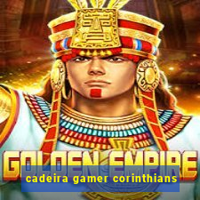 cadeira gamer corinthians