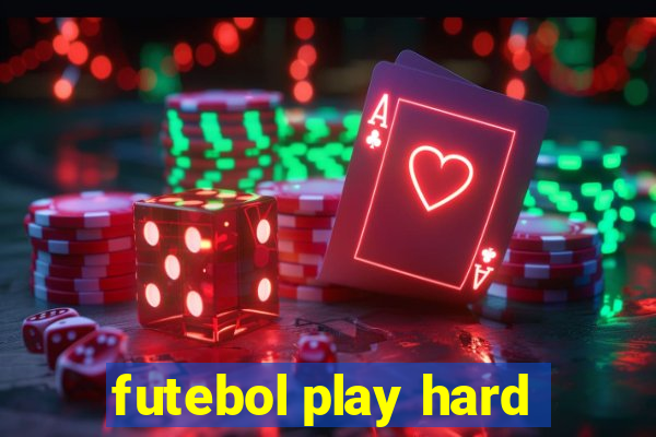 futebol play hard