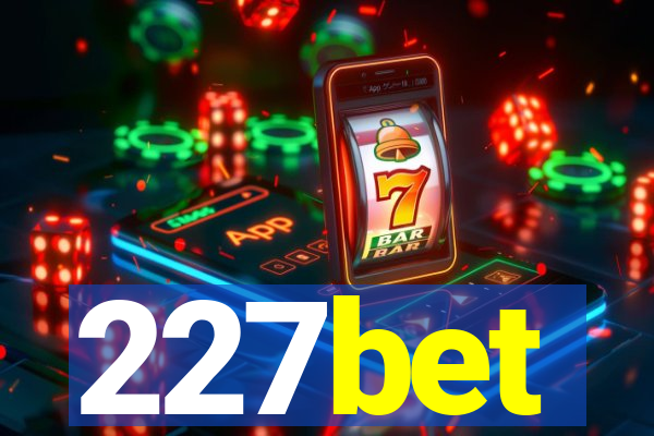 227bet