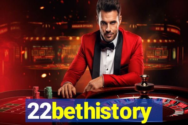 22bethistory