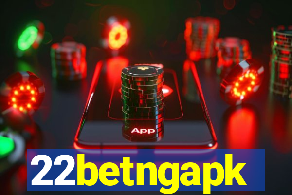 22betngapk