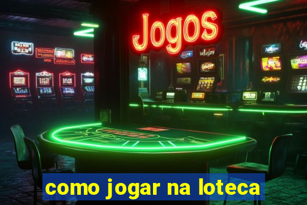 como jogar na loteca