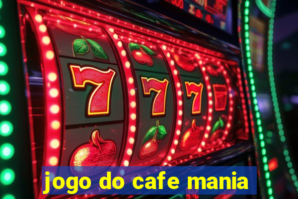 jogo do cafe mania