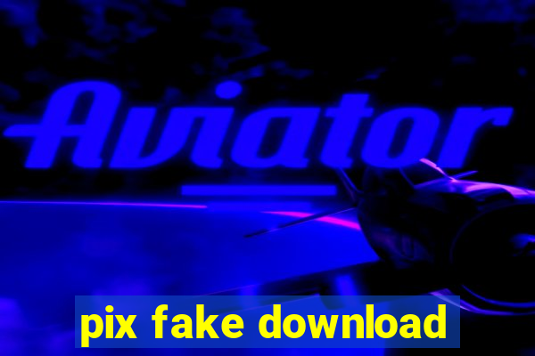 pix fake download