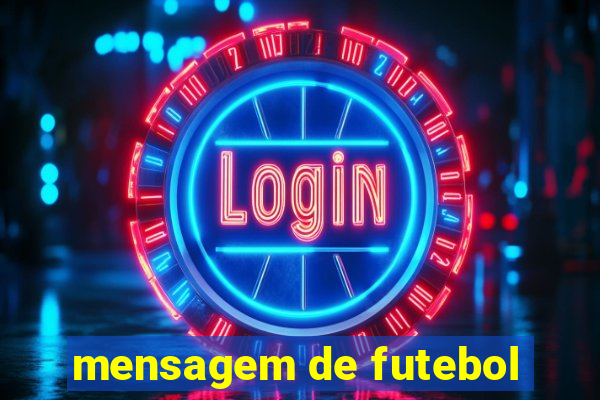 mensagem de futebol