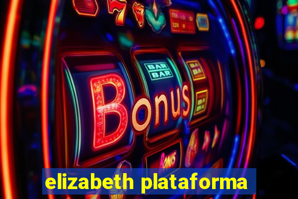 elizabeth plataforma