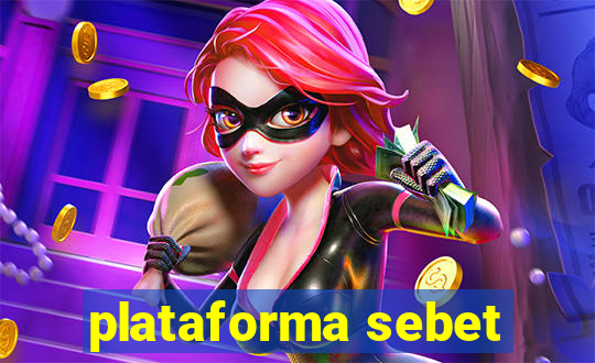 plataforma sebet