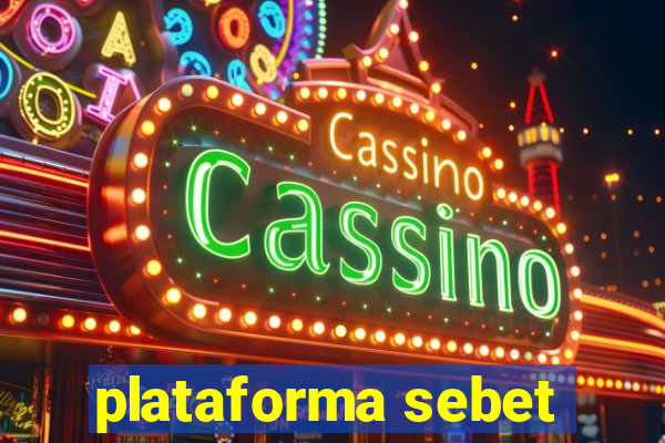 plataforma sebet