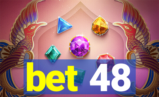 bet 48