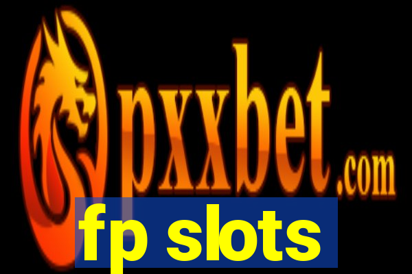 fp slots