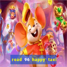 road 96 happy taxi security call password