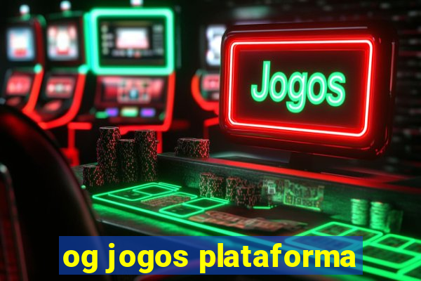 og jogos plataforma