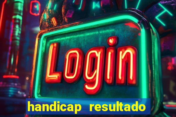 handicap resultado final -1