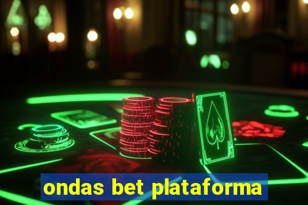 ondas bet plataforma