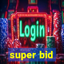 super bid