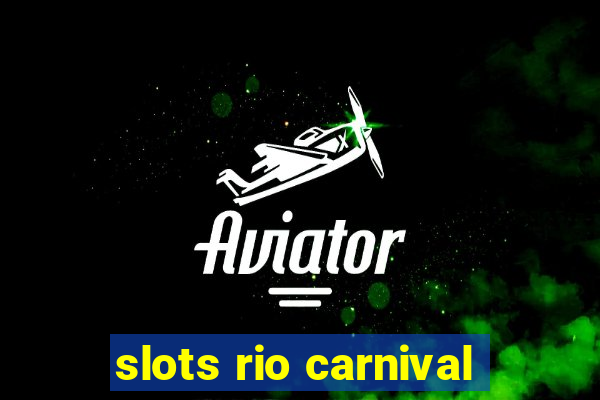 slots rio carnival