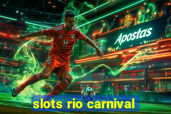 slots rio carnival