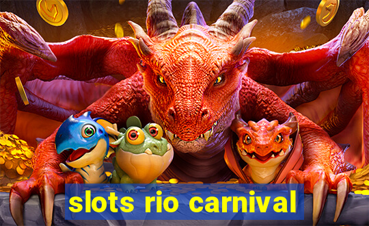 slots rio carnival