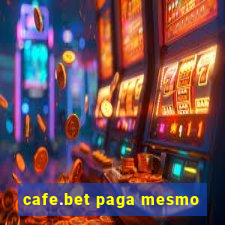 cafe.bet paga mesmo