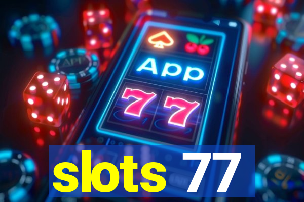 slots 77