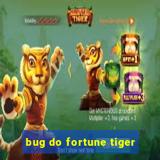 bug do fortune tiger