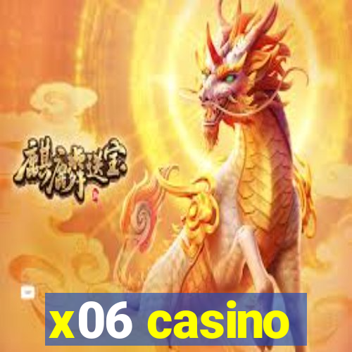 x06 casino