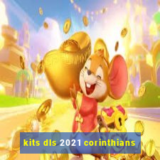 kits dls 2021 corinthians