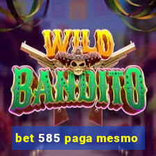 bet 585 paga mesmo