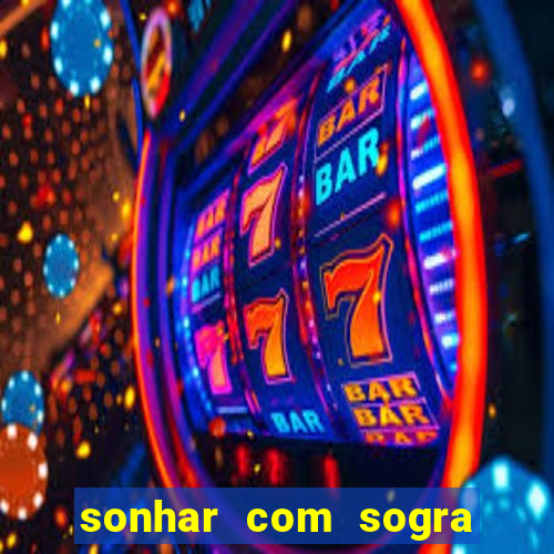 sonhar com sogra no jogo do bicho