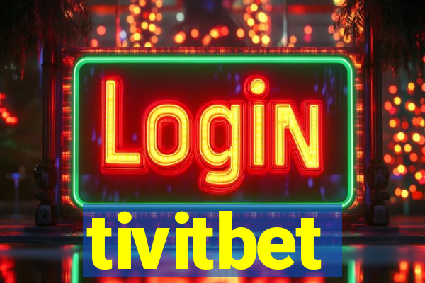 tivitbet