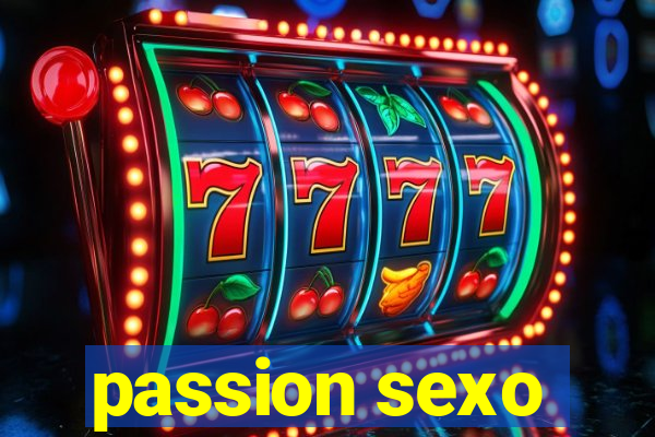 passion sexo