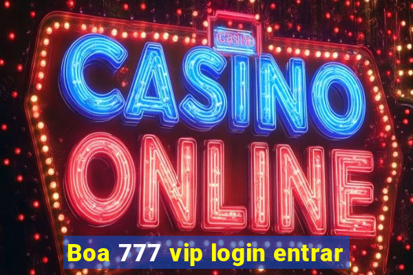 Boa 777 vip login entrar