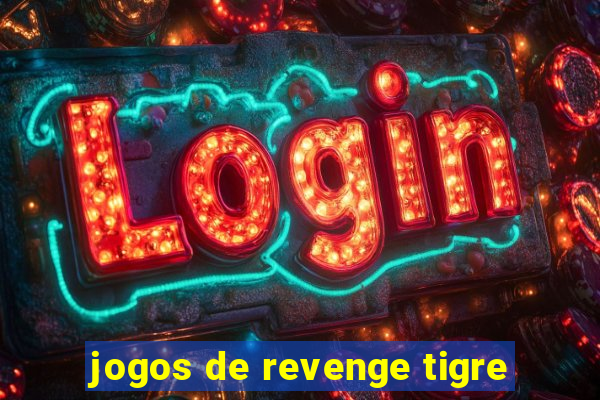 jogos de revenge tigre