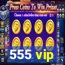 555 vip