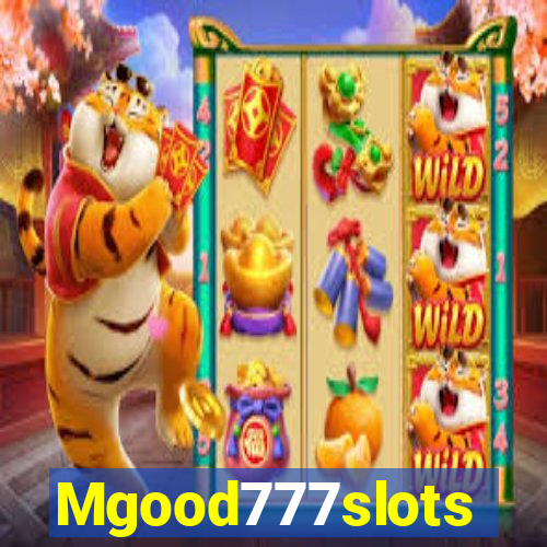 Mgood777slots