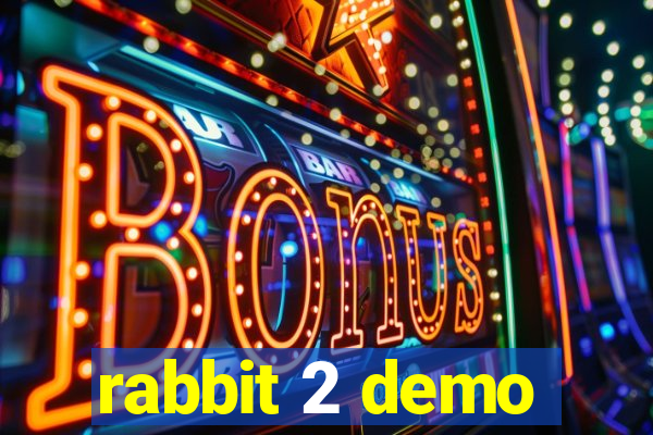 rabbit 2 demo