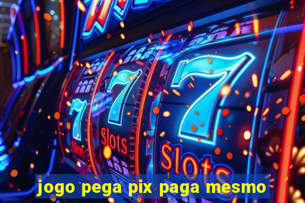 jogo pega pix paga mesmo