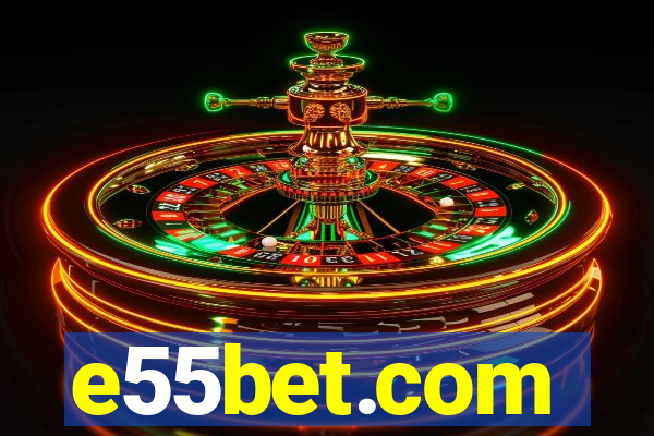 e55bet.com