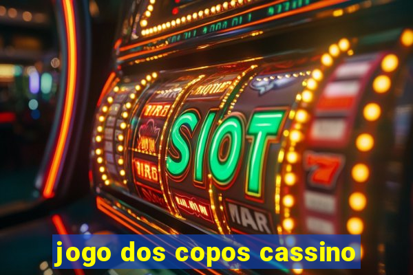 jogo dos copos cassino