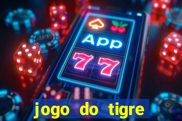 jogo do tigre rodada grátis