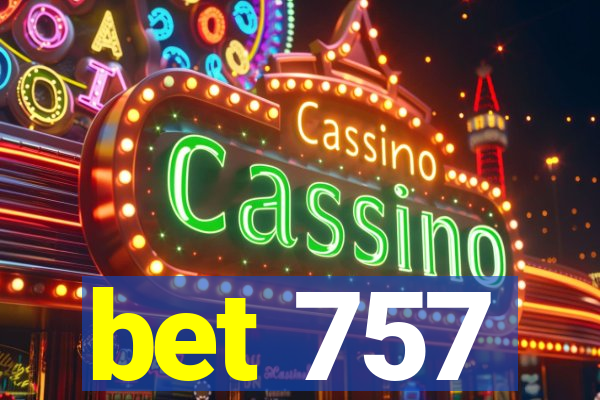 bet 757