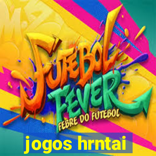 jogos hrntai