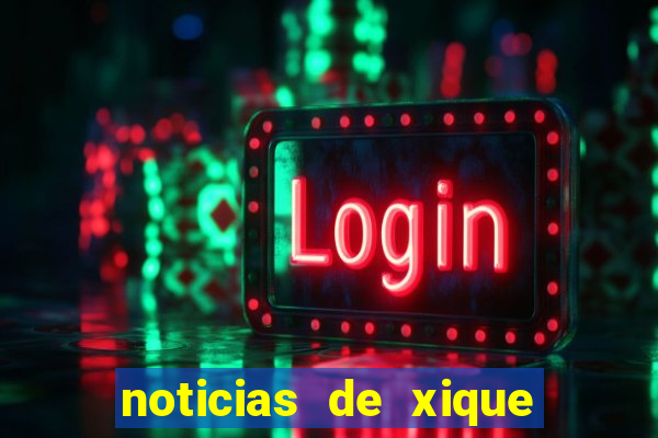 noticias de xique xique ba