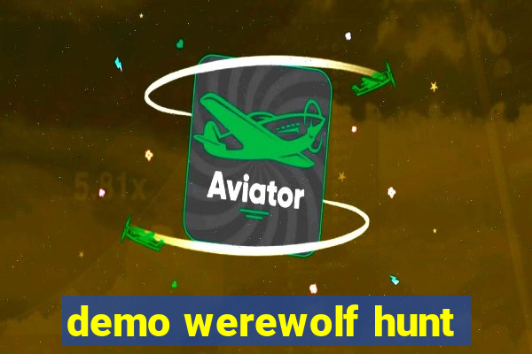 demo werewolf hunt