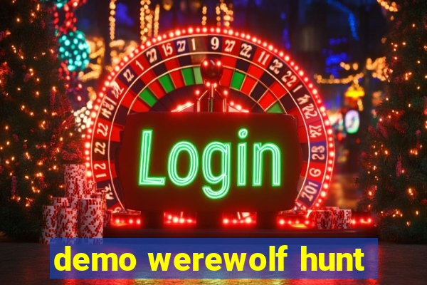 demo werewolf hunt