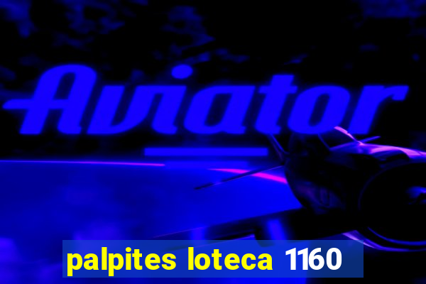 palpites loteca 1160