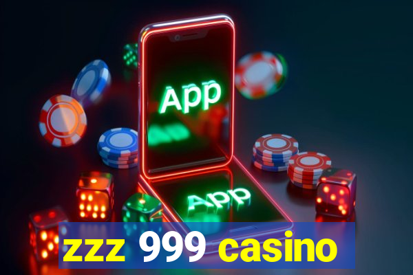 zzz 999 casino